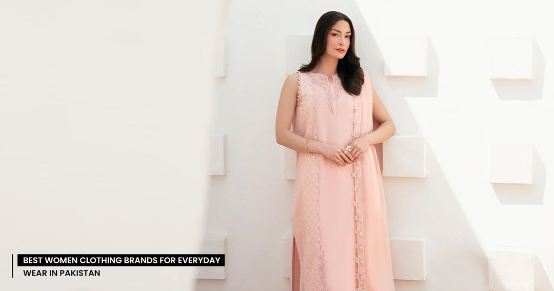 Best Women Clothing Brands for Everyday Wear in Pakistan