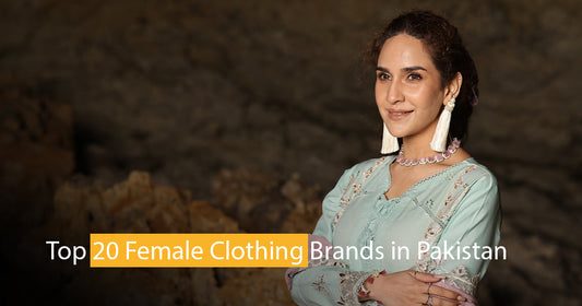 Top 20 Female Clothing Brands in Pakistan