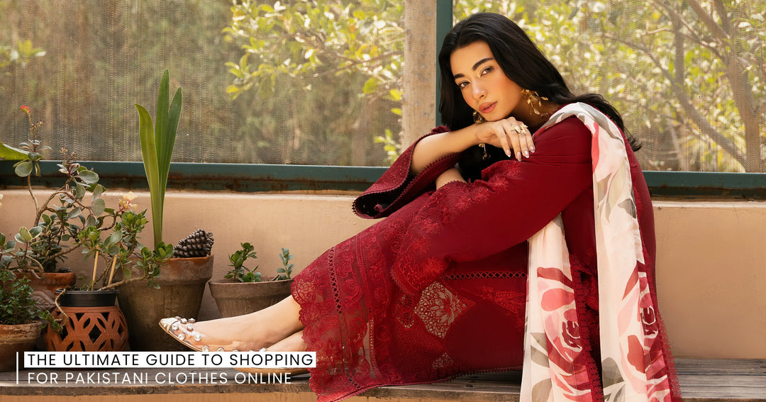The Ultimate Guide to Shopping for Pakistani Clothes Online