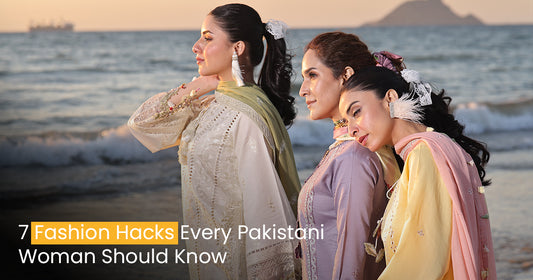 7 Fashion Hacks Every Pakistani Woman Should Know