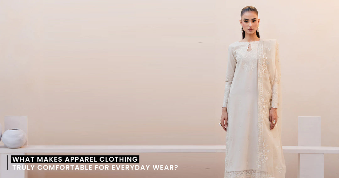 What Makes Apparel Clothing Truly Comfortable for Everyday Wear